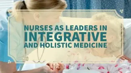 Nurses as leaders in integrative medicine