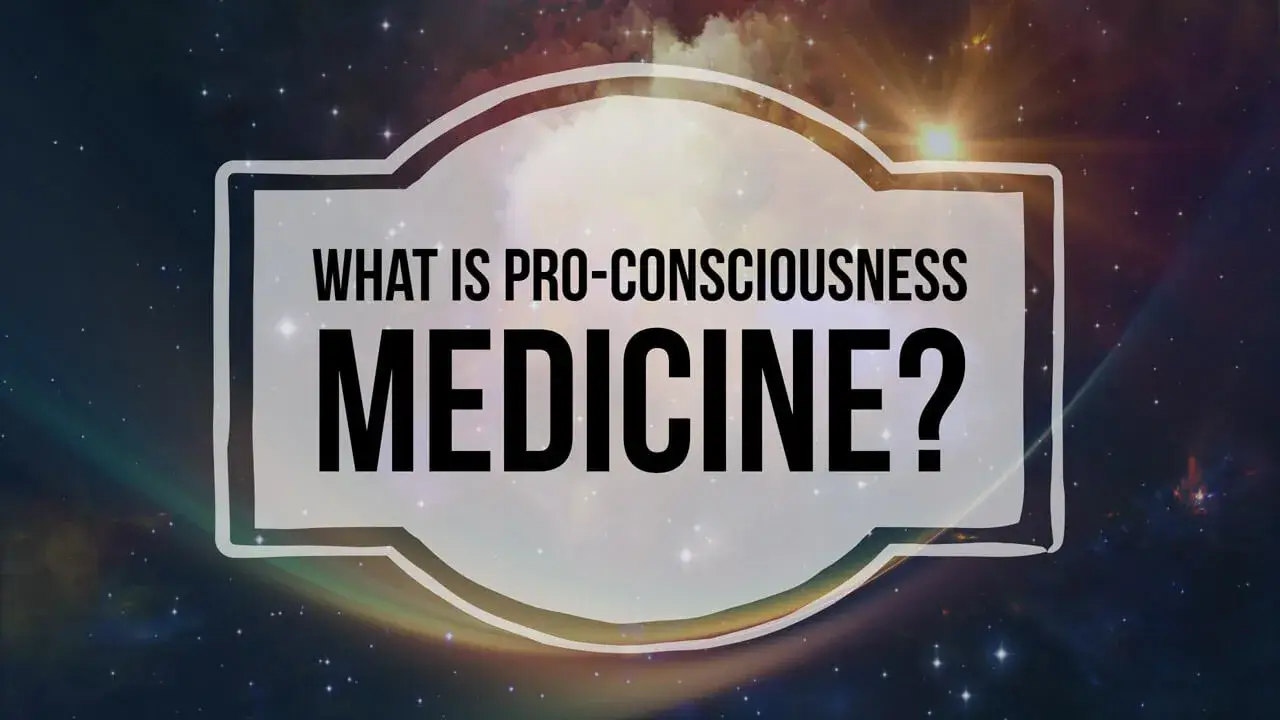 What is Pro-Consciousness Medicine?