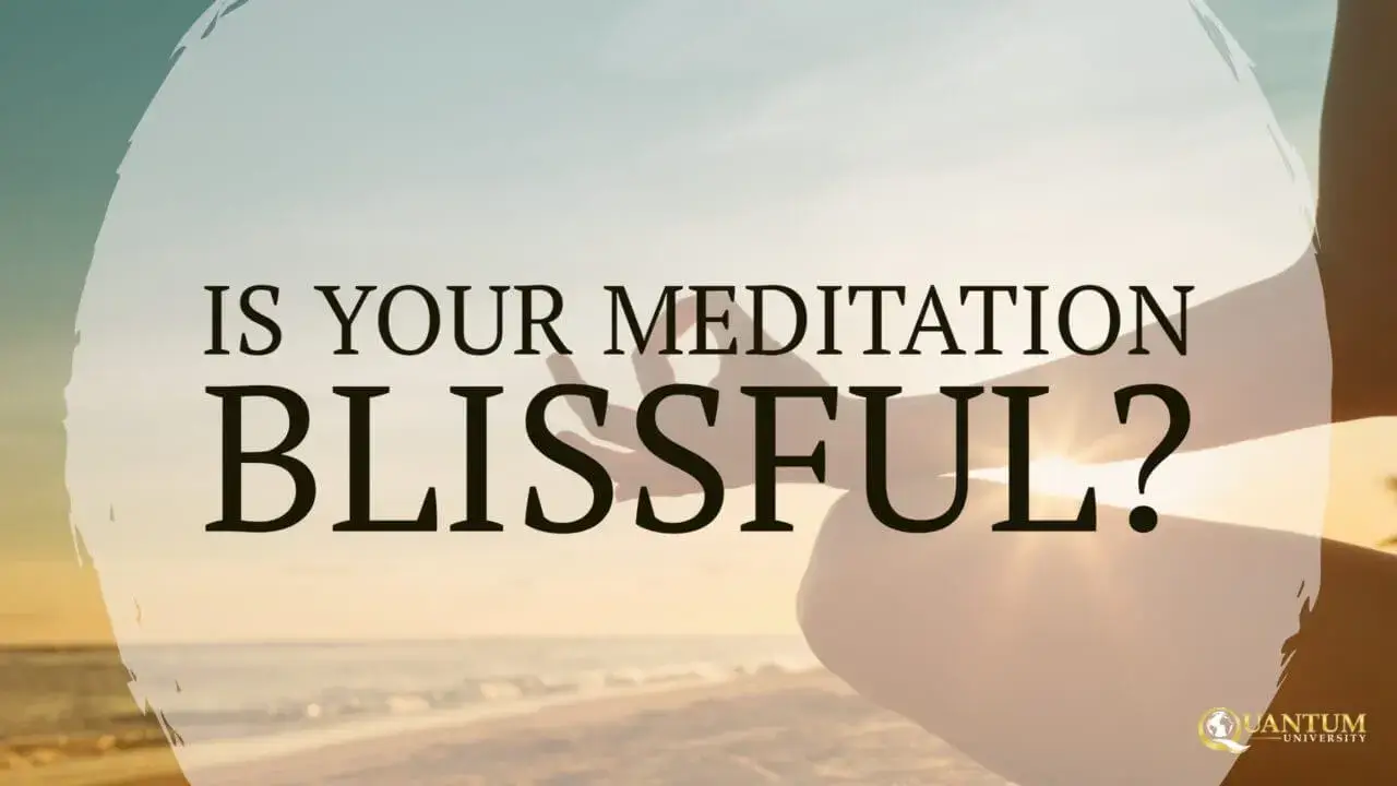 Is your meditation blissful
