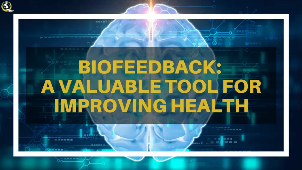 Biofeedback - A Valuable Tool for Improving Health