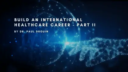 Build an International Healthcare Career – Part II