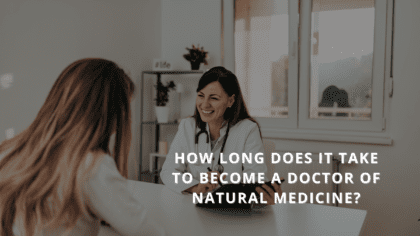 How Long Does It Take To Become a Doctor of Natural Medicine?